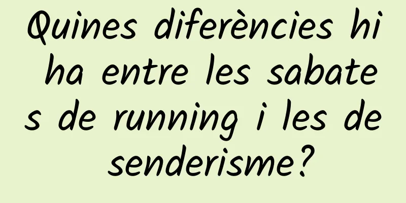 Quines diferències hi ha entre les sabates de running i les de senderisme?