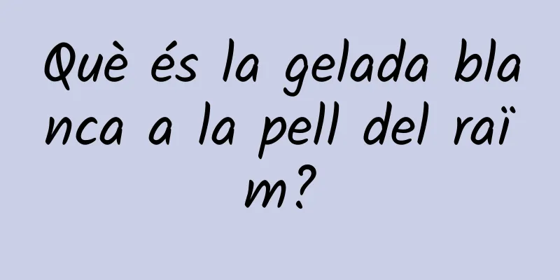 Què és la gelada blanca a la pell del raïm?