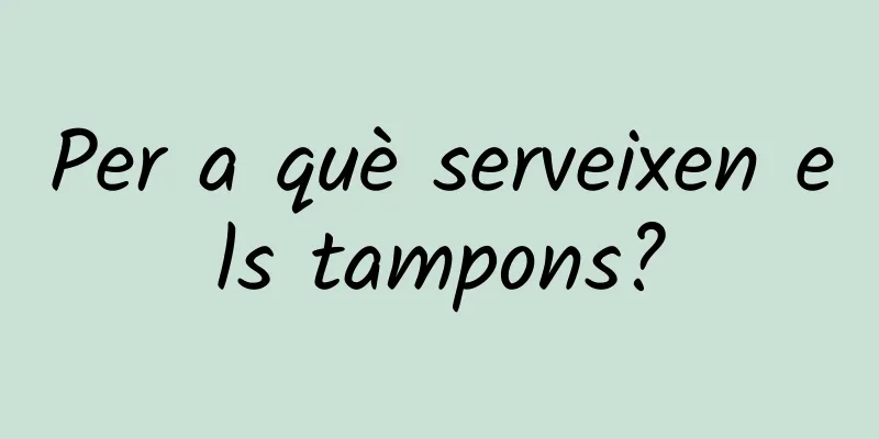 Per a què serveixen els tampons?