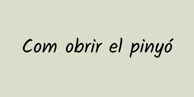 Com obrir el pinyó