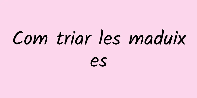 Com triar les maduixes