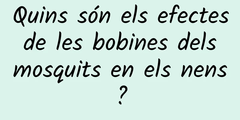 Quins són els efectes de les bobines dels mosquits en els nens?