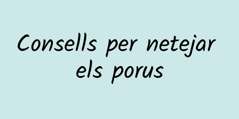 Consells per netejar els porus