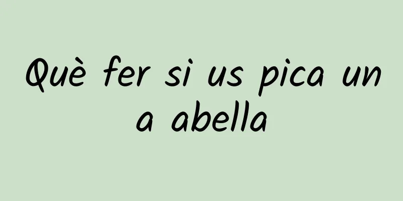Què fer si us pica una abella