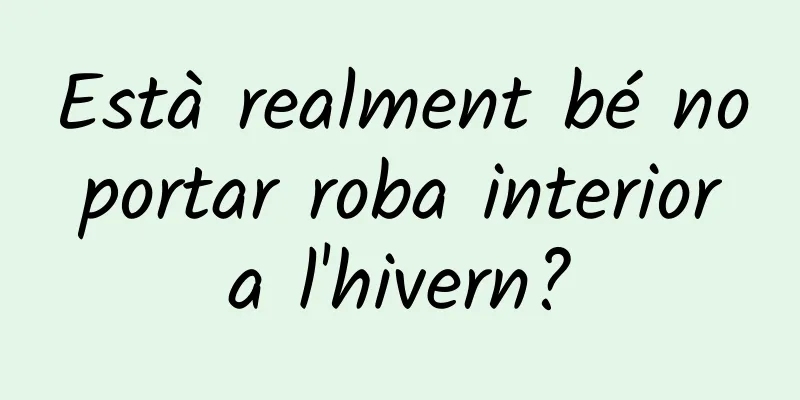 Està realment bé no portar roba interior a l'hivern?