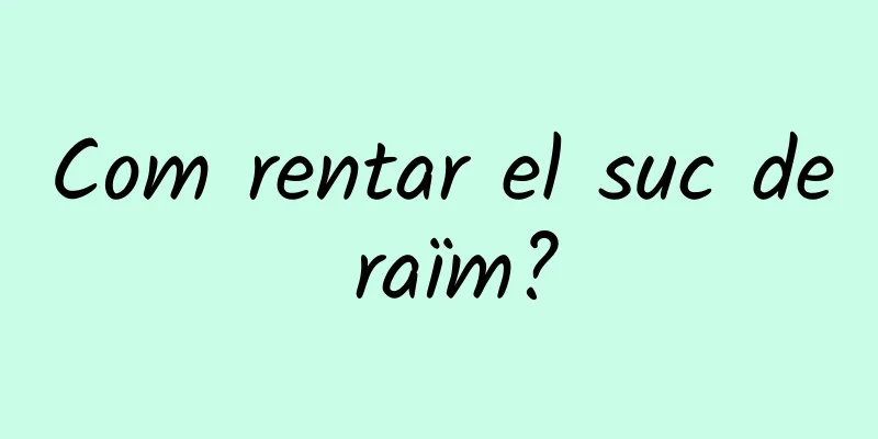 Com rentar el suc de raïm?