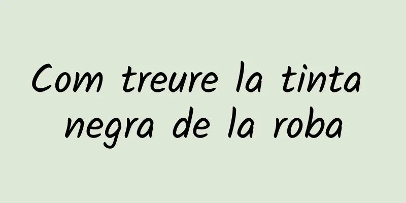 Com treure la tinta negra de la roba