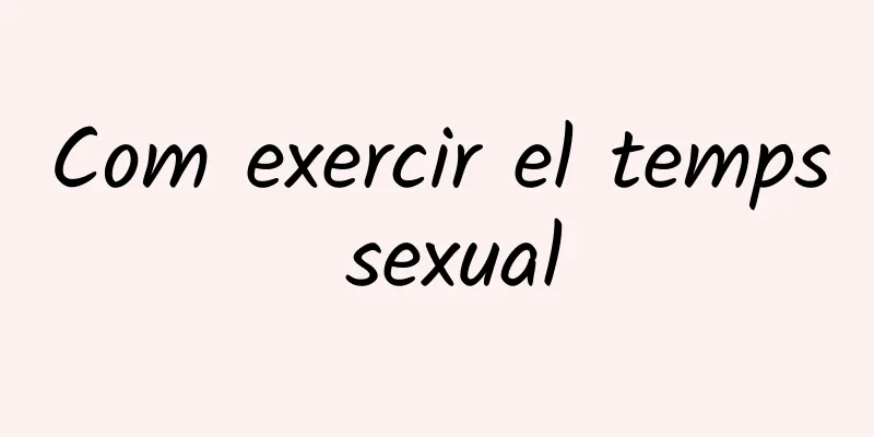 Com exercir el temps sexual
