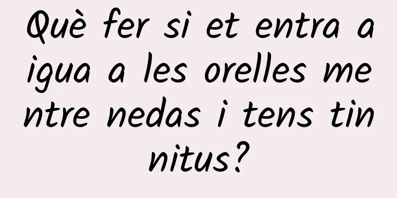 Què fer si et entra aigua a les orelles mentre nedas i tens tinnitus?
