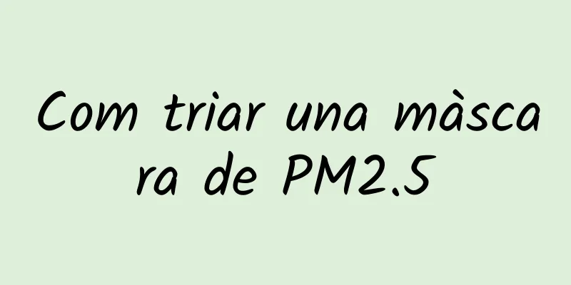 Com triar una màscara de PM2.5