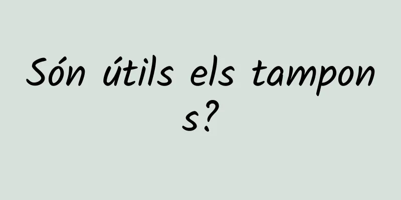 Són útils els tampons?