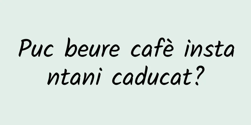 Puc beure cafè instantani caducat?