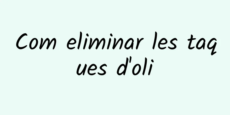 Com eliminar les taques d'oli