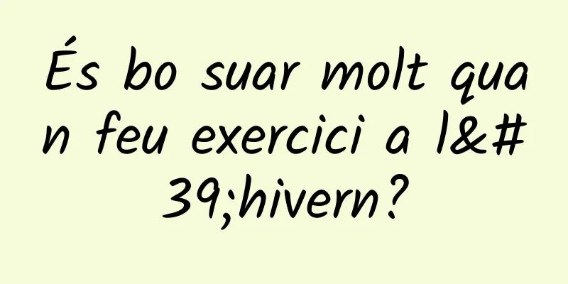És bo suar molt quan feu exercici a l'hivern?