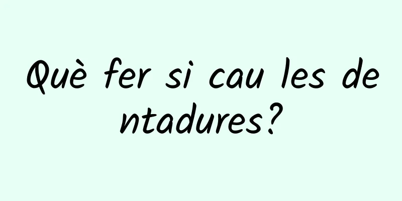 Què fer si cau les dentadures?