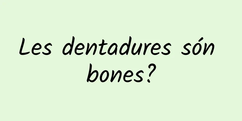 Les dentadures són bones?