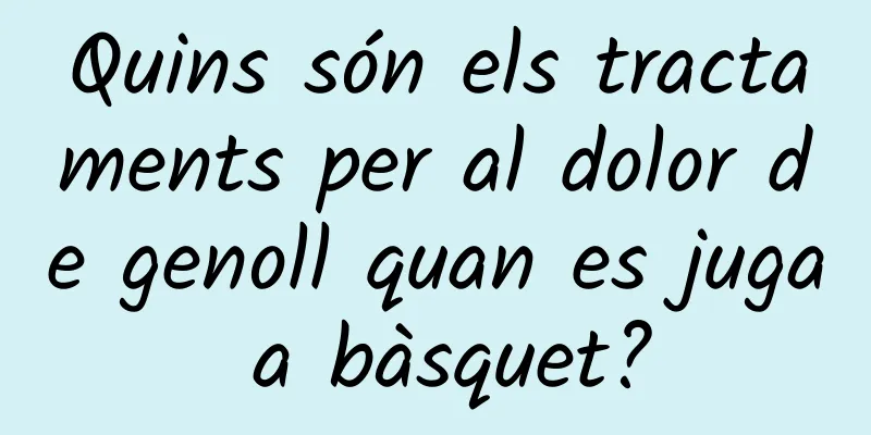 Quins són els tractaments per al dolor de genoll quan es juga a bàsquet?