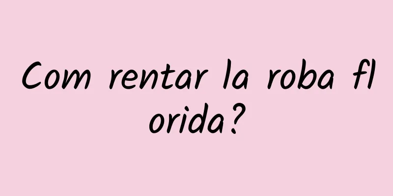 Com rentar la roba florida?