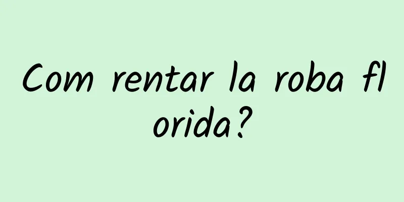 Com rentar la roba florida?