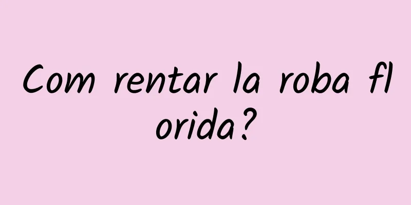 Com rentar la roba florida?