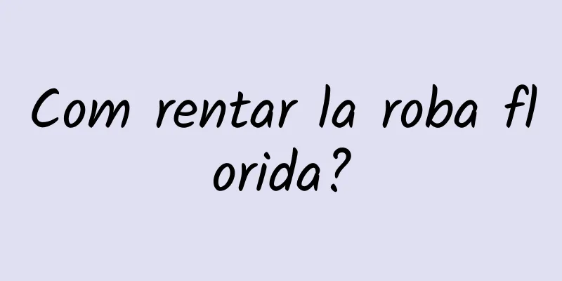 Com rentar la roba florida?