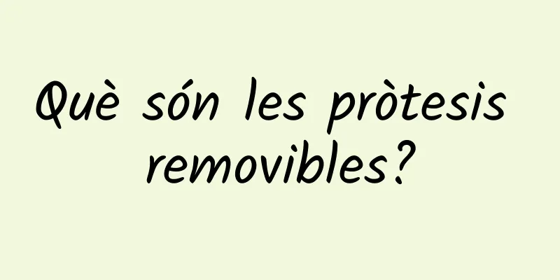 Què són les pròtesis removibles?