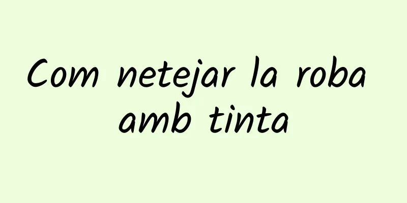 Com netejar la roba amb tinta