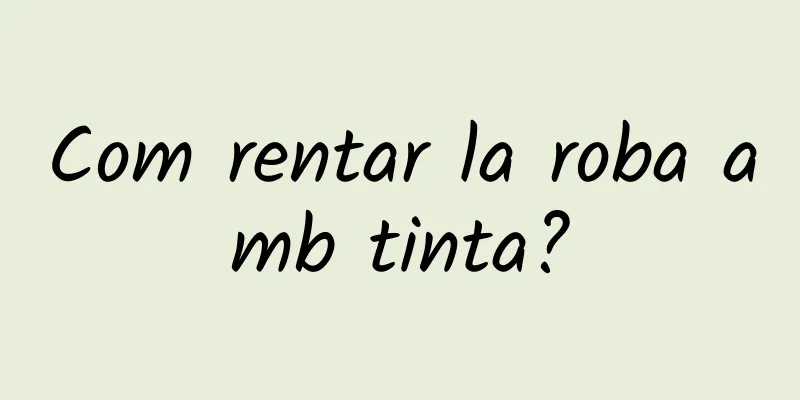 Com rentar la roba amb tinta?