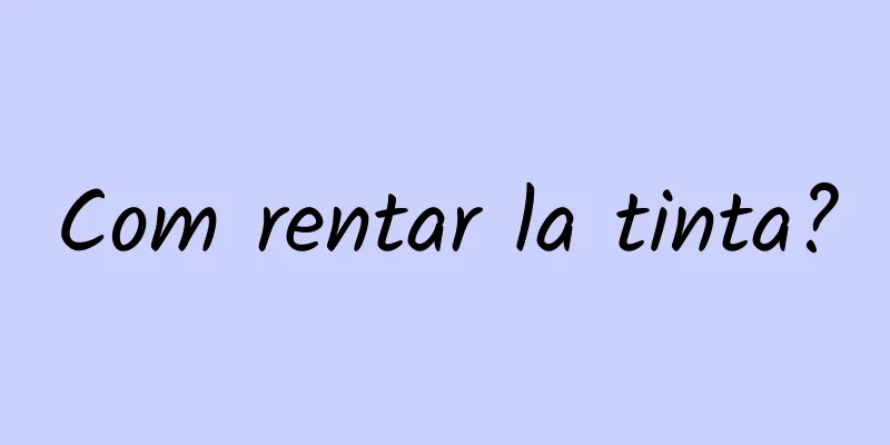 Com rentar la tinta?