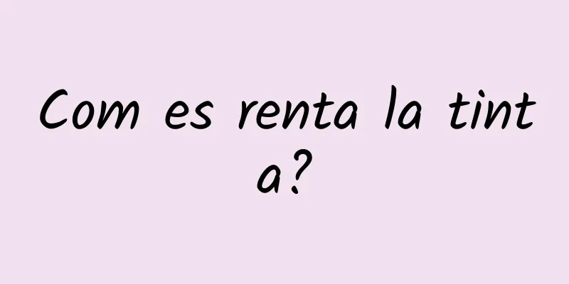 Com es renta la tinta?