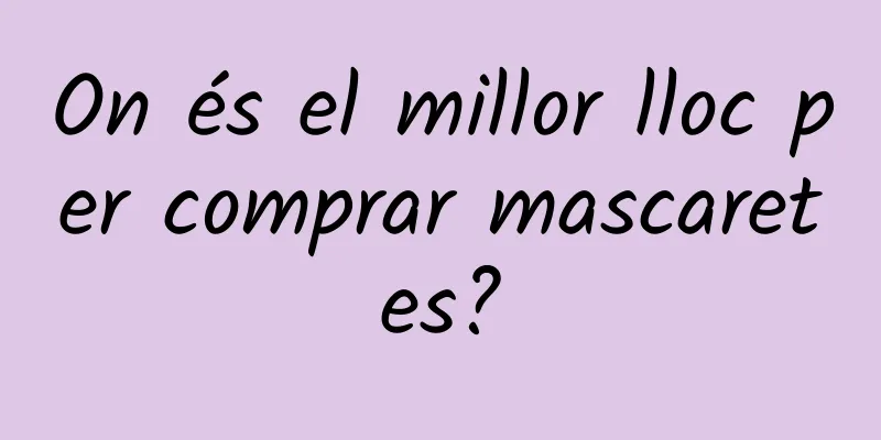 On és el millor lloc per comprar mascaretes?