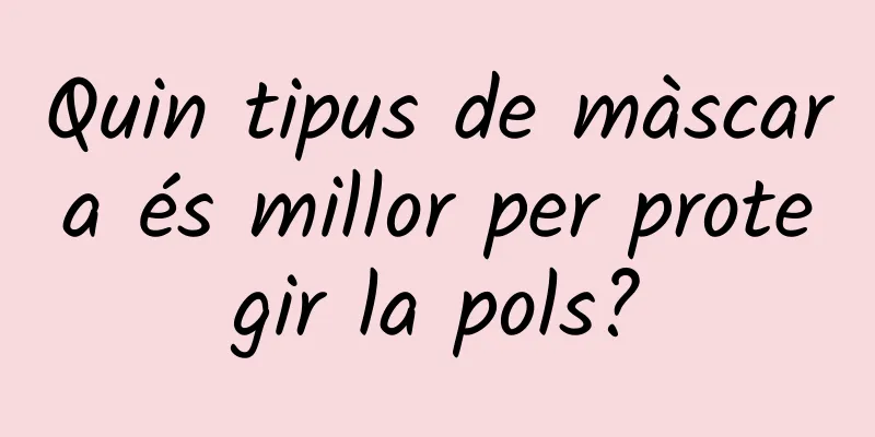Quin tipus de màscara és millor per protegir la pols?