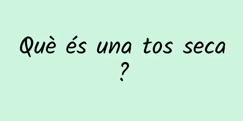 Què és una tos seca?