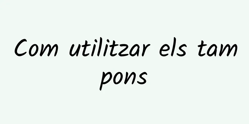 Com utilitzar els tampons