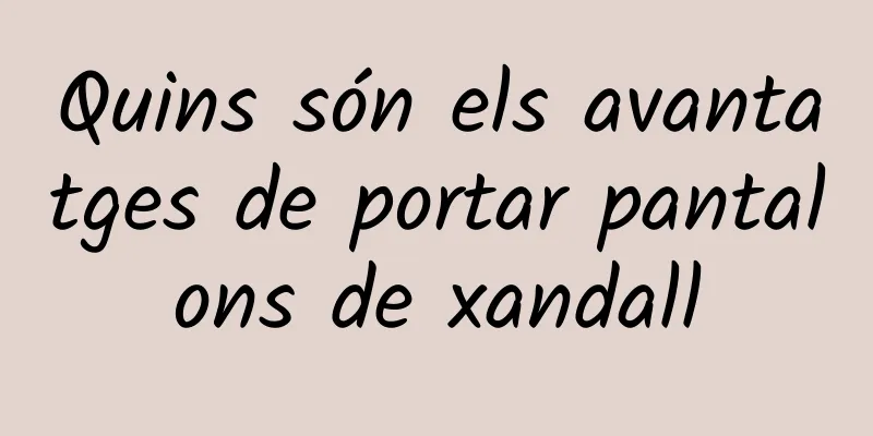 Quins són els avantatges de portar pantalons de xandall