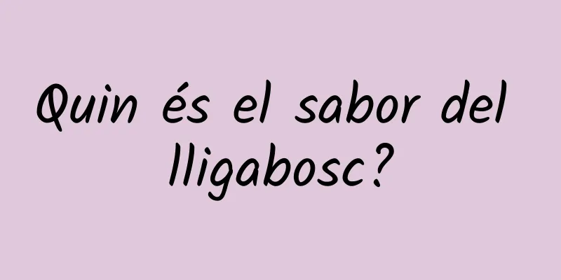 Quin és el sabor del lligabosc?