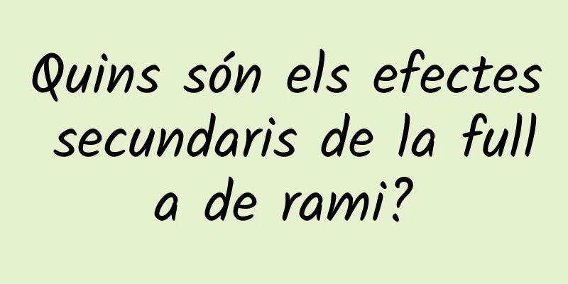 Quins són els efectes secundaris de la fulla de rami?