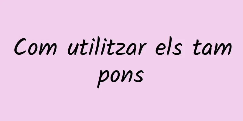 Com utilitzar els tampons