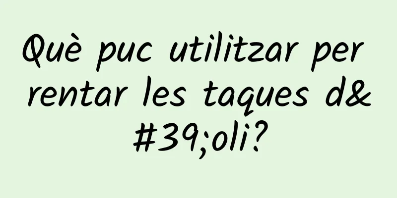 Què puc utilitzar per rentar les taques d'oli?