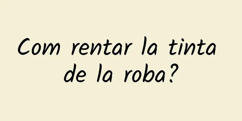 Com rentar la tinta de la roba?