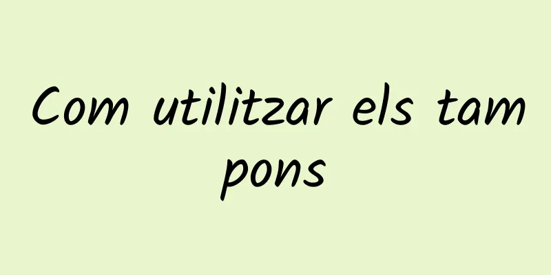 Com utilitzar els tampons