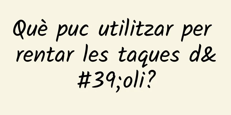 Què puc utilitzar per rentar les taques d'oli?