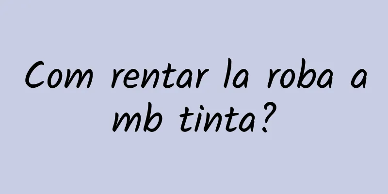 Com rentar la roba amb tinta?