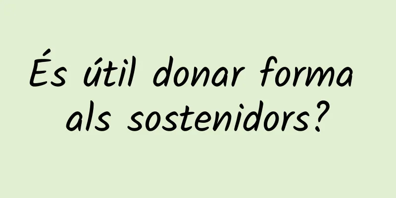 És útil donar forma als sostenidors?