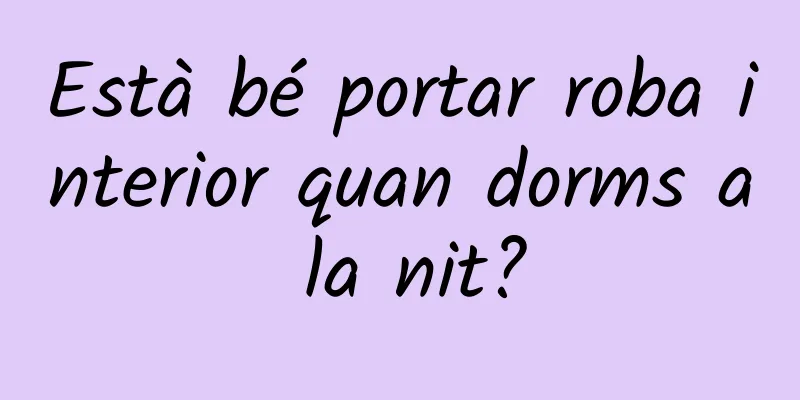 Està bé portar roba interior quan dorms a la nit?