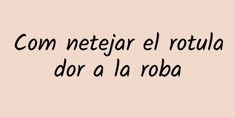 Com netejar el rotulador a la roba
