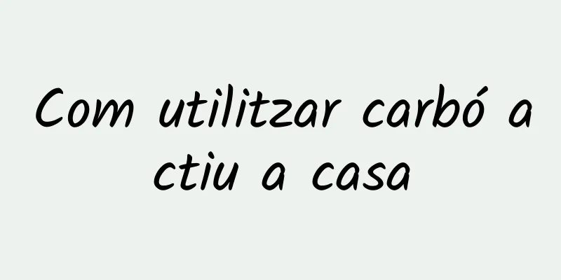 Com utilitzar carbó actiu a casa