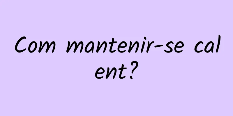 Com mantenir-se calent?