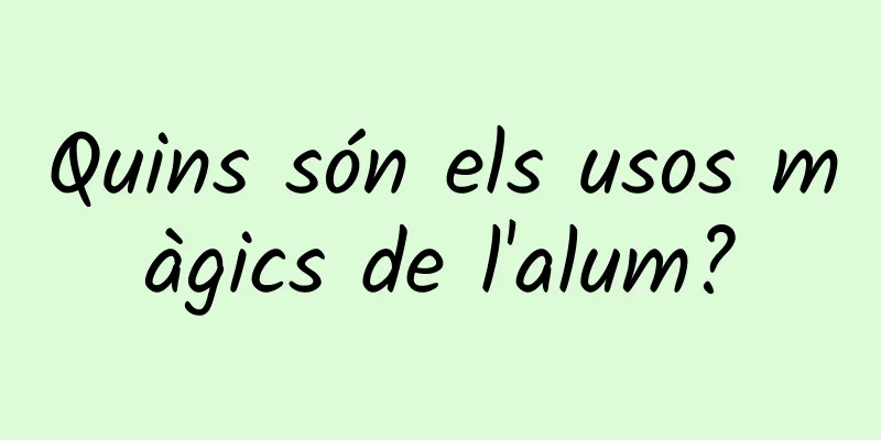 Quins són els usos màgics de l'alum?
