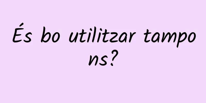 És bo utilitzar tampons?